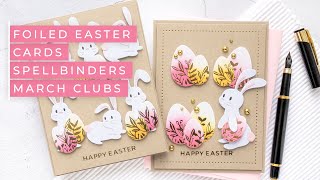 Foiled Easter Cards with Spellbinders March 2020 Clubs
