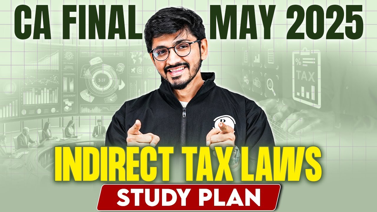 CA Final Indirect Tax Laws Study Plan 🔥🔥| CA Final May 2025 | CA Karan ...