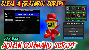[BEST✅] ADMIN COMMAND SCRIPT Steal a Brainrot | KEYLESS | BRAINROT SPAWNER | STEAL A BRAINROT