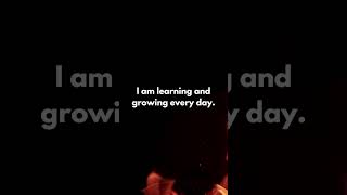 I Am Learning and Growing Everyday | Type "YES" to Affirm! | Self Love Affirmation | #Shorts