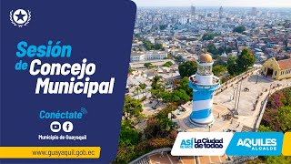 SESIÓN DEL CONCEJO MUNICIPAL DE GUAYAQUIL # 167 -23 DE ABRIL DEL 2026 #GUAYAQUIL