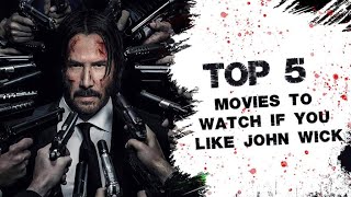 Top 5 Movies To Watch If You Like John Wick | PART 1 Top 5 Movies To Watch If You Like John Wick | PART 1