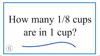 How many 1/8 cups are in 1 cup?