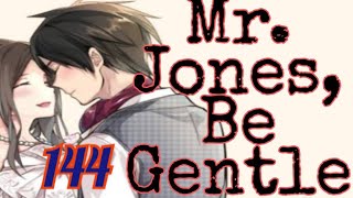 Chapter 144 -Mr.Jones ,be gentle