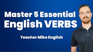 Master The Forms Of These 5 Essential English Verbs
