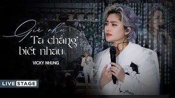 GIÁ NHƯ TA CHẲNG BIẾT NHAU (LIVE STAGE) - VICKY NHUNG | LIVE AT MÂY LANG THANG ĐÀ LẠT