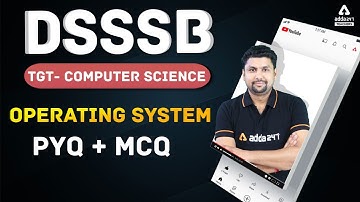 DSSSB TGT Computer Science | Operating System PYQ + MCQ