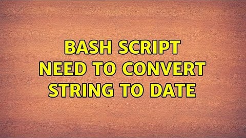 Bash script need to convert string to date