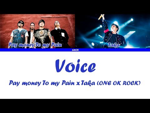 Pay Money To My Pain X Taka(ONE OK ROCK) - Voice  Lyrics (Kan/Rom/Eng/Esp)
