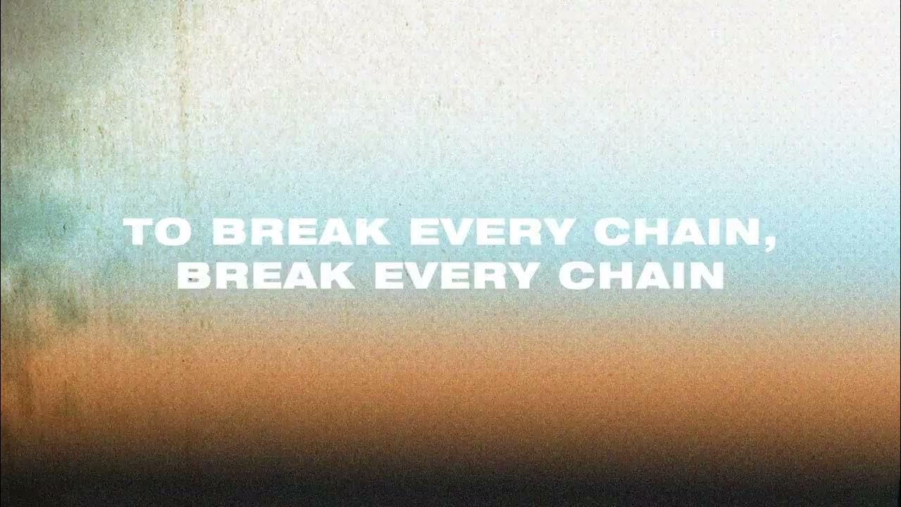 Jesus Culture Break Every Chain (Official Lyric Video) YouTube