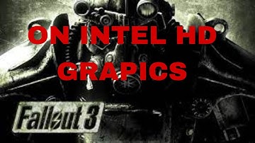 How to run fallout 3 on intel HD graphics