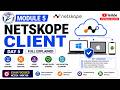 Netskope Client Explained | Module 5 Day 5 | Deployment, Troubleshooting &amp; Workflow (NCCSA NSK100)