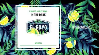 Kiido Feat. Ashley Jana - In The Dark
