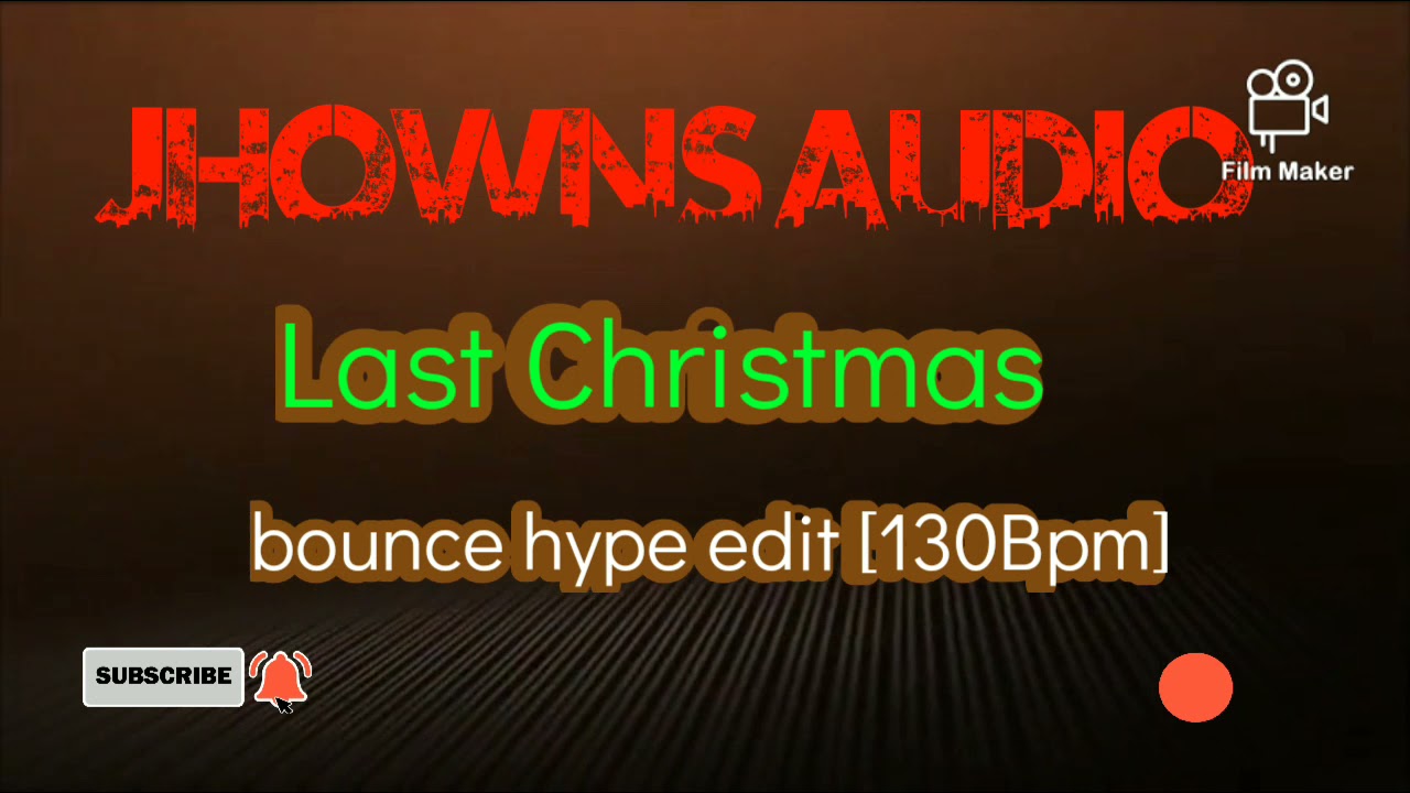 LAST CHRISTMAS [bounce hype edit]130Bpm