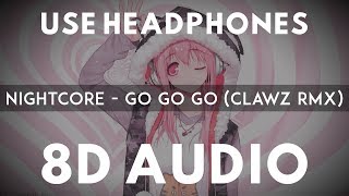 Nightcore - Go Go Go(8D AUDIO)