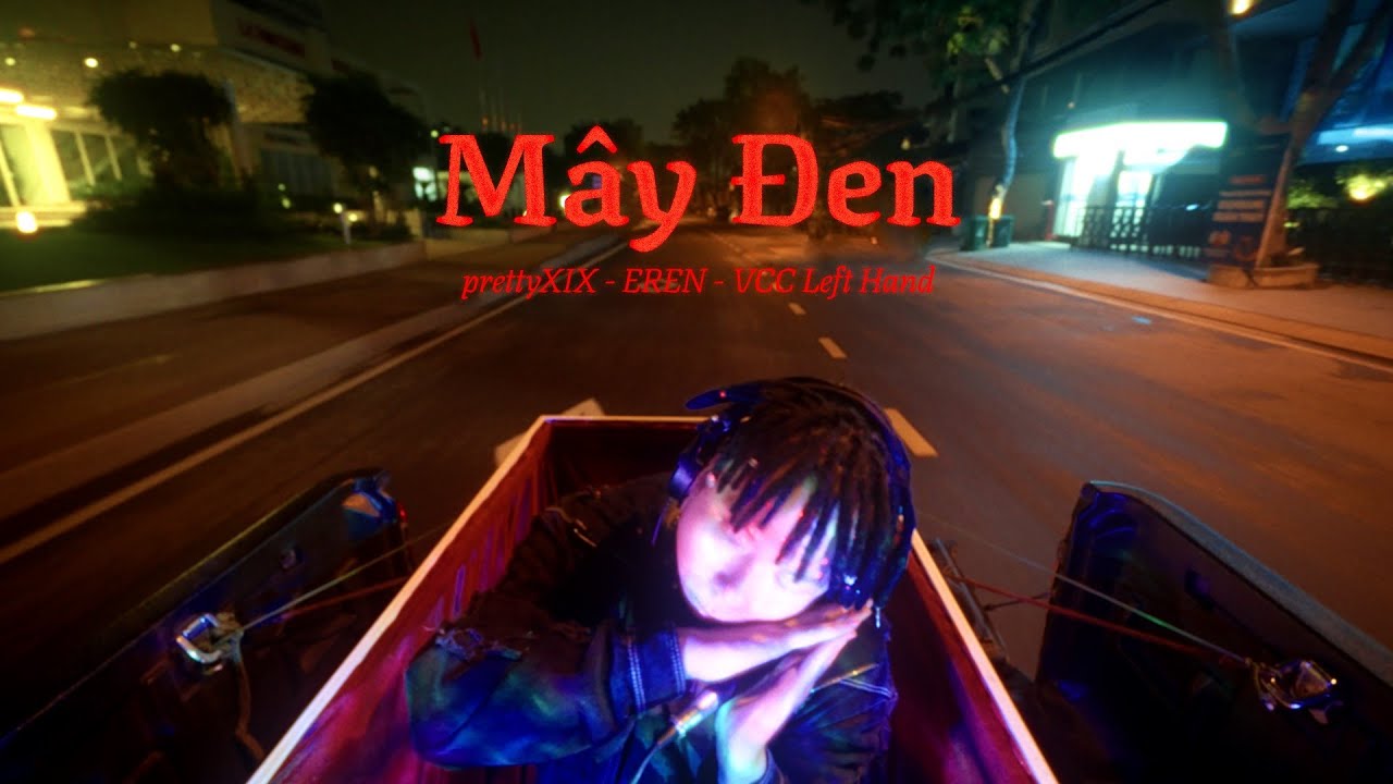 prettyXIX – Mây Đen feat. EREN & VCC Left Hand (Official MV)