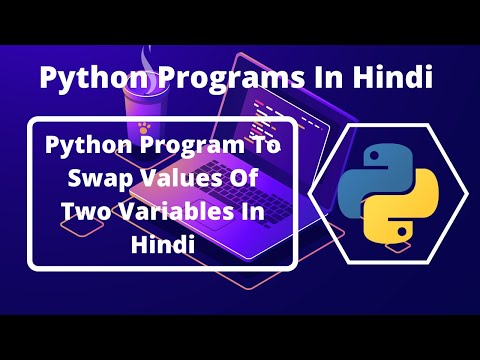 Python Program To Swap Value Of Two Variables In Hindi | Python Programs In  Hindi