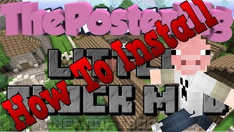 How to Install | Little Blocks Mod 1.6.4 | Five Minutes!