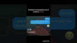 Dumbest screenshots🥀🥀🥀