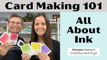 Card Making 101, Class 2: Everything You Need To Know About Ink Pads