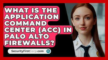 What Is the Application Command Center (ACC) in Palo Alto Firewalls? | SecurityFirstCorp News