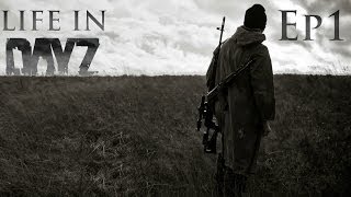 Life In DayZ | Episode 1 | The Airbase (DayZ Machinima)