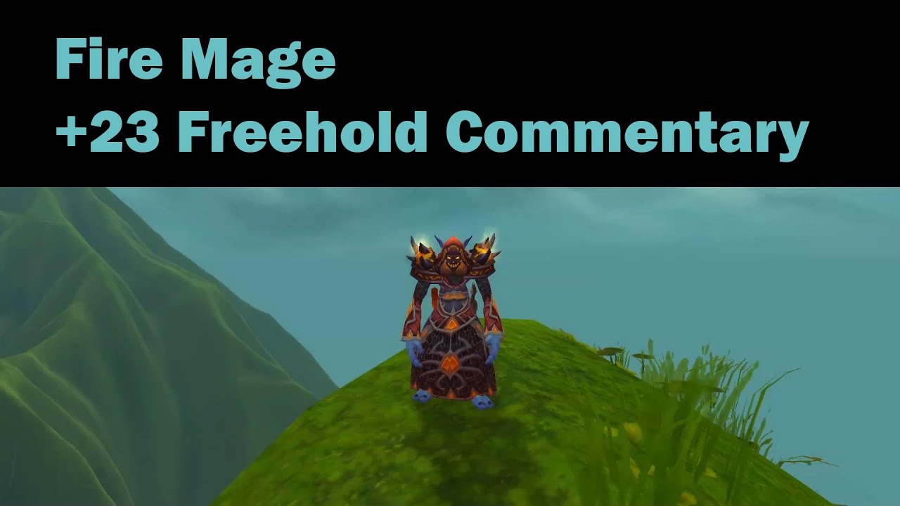 Fire Mage Mythic Plus Commentary: +23 Freehold Worldvein Build - YouTube
