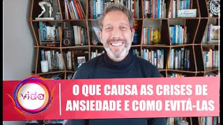 Descubra o que causa as crises de ansiedade e como evitá-las com Leo Fraiman – 13/05/21