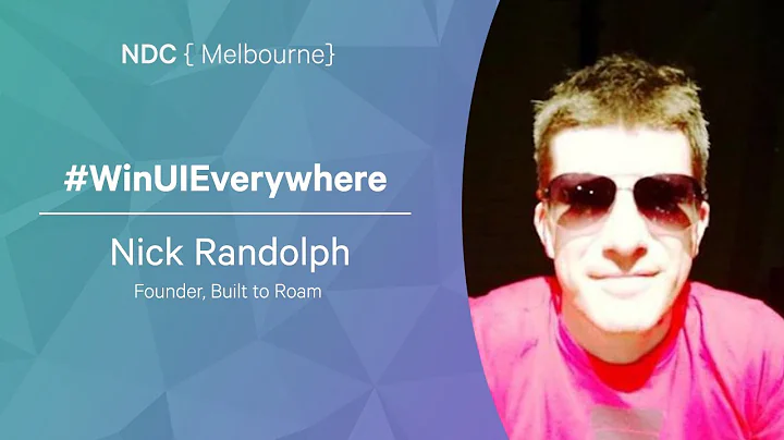 #WinUIEverywhere - Nick Randolph - NDC Melbourne 2...