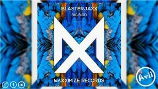 Blasterjaxx   Big Bird (Extended Mix)