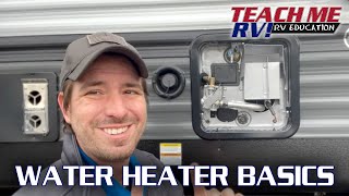 Water Heater Basics | Teach Me RV! by Keystone RV Center 91,059 views 2 years ago 15 minutes