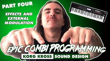 Korg Kross Tutorial | EPIC COMBI (Part 4) Effects and External Modulation