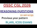 OSSC CGL FORESTER RI ARI ICDS EXAMS II REASONING QUESTIONS II IMPORTANT QUESTIONS II PYQS