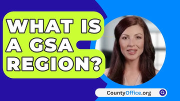 What Is A GSA Region? - CountyOffice.org