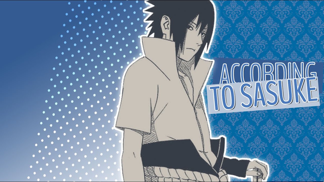 『 MMV 』 According to Sasuke