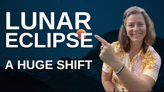 The 7/9 Blood Moon Lunar ECLIPSE - A Gateway to The NEW YOU