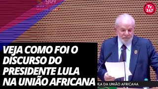 Veja como foi o discurso do presidente Lula na União Africana