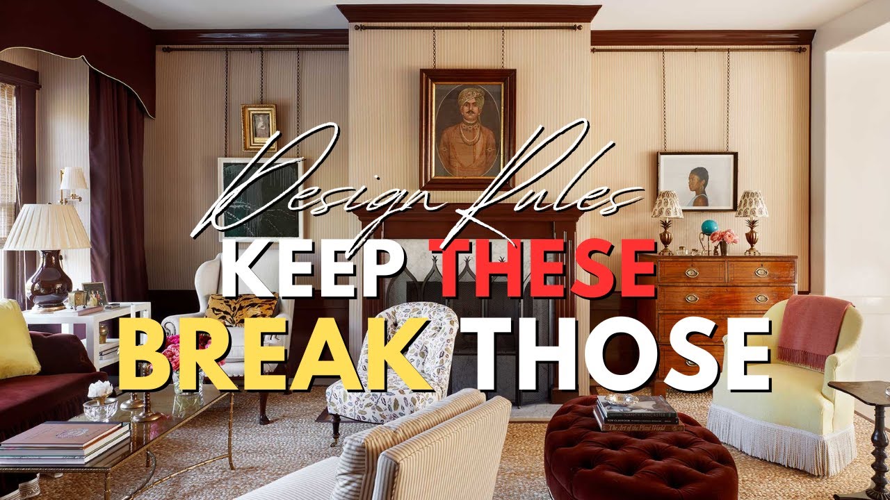 Design Rules, What to Keep and What to Break | Interior Design Tips ...