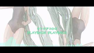 【初音ミク】ＰＬＡＹＢＡＣＫ /ＪＵＪＵ【Cover 】