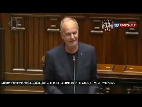 RITORNO ALLE PROVINCE, CALDEROLI: «SI PROCEDA COME DA INTESA CON IL FVG» | 07/10/2025