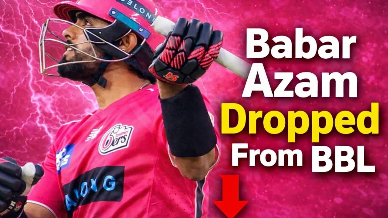 🔥 Babar Azam Dropped From BBL – The Real Story Behind It!