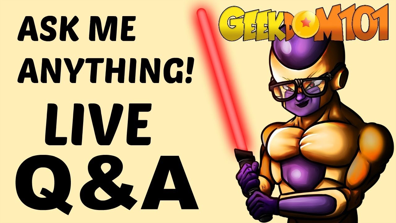 LETS TALK DRAGON BALL! 175K+ Geekdom101 LIVE QNA/AMA