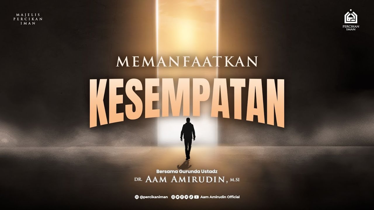 Memanfaatkan Kesempatan [FULL KAJIAN]