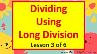 Long Division Method—Step-by-Step Procedure w/ 1-Digit Divisor and 4-Digit Dividend (Lesson 3 of 6)