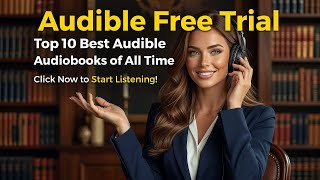 🎧 Top 10 Best Audible Audiobooks of All Time | Must-Listen Audiobooks You Can’t Miss! 📚🔥
