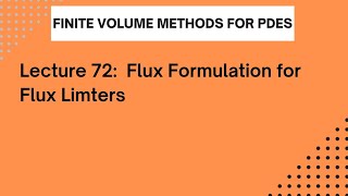 Lec 72| Flux Formulation for Flux Limiters