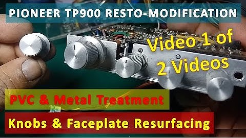 Pioneer TP900 KP500│Resto Mod│Knobs and Faceplate Resurfacing│PVC and Metal Treatment Video 1 of 2