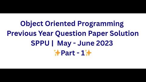 💻 OOP Previous Year Question Paper Solution | SPPU | May–June 2023 | PART-1 ✨