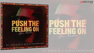 DJ Deedir x Nightcrawlers - Push The Feeling On (Afro Remix)