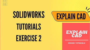 SOLIDWORKS TUTORIALS 2022 EXTRUDED BOSS/BASE EXERCISE 2 | SOLIDWORKS FOR BEGINNERS | EXPLAINCADSW |